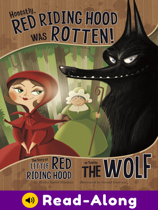 Title details for Honestly, Red Riding Hood Was Rotten! by Trisha Speed Shaskan - Available